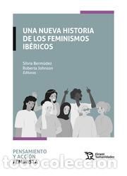 Libros: UNA NUEVA HISTORIA DE LOS FEMINISMOS IBERICOS - AA.VV,